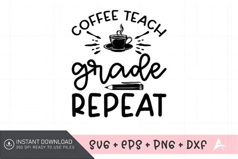 Download Free Coffee Teach Grade Repeat Easy Edite
