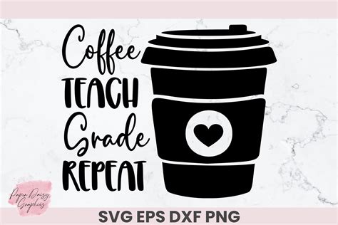 Download Free Coffee Teach Grade Repeat Printable