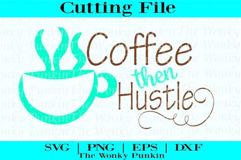 Download Free Coffee Then Hustle , Svg Cut File Files For Crafts