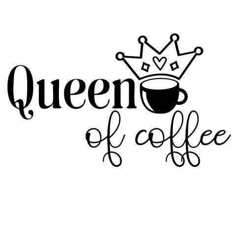 Download Free Coffee queen svg Files DXF Files