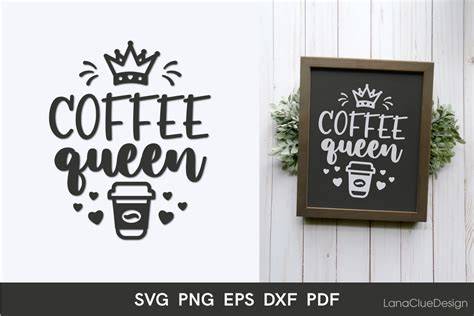 Download Free Coffee queen svg Files For Crafts