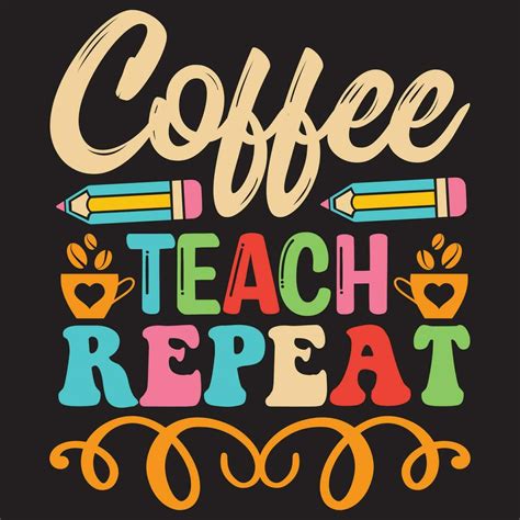 Download Free Coffee teach repeat SVG | Teacher Quote Commercial Use DXF Files