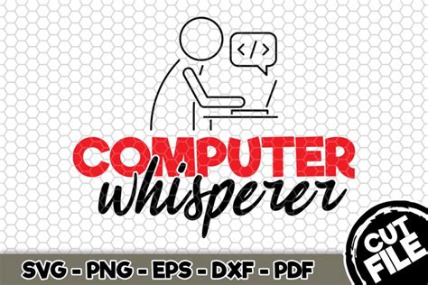 Download Free Computer Whisperer SVG Cut File n195 Files