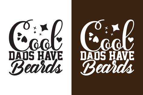 Download Free Cool dads have beards Files For Crafts