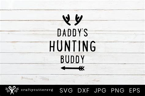 Download Free Daddy's Hunting Buddy Svg Cut File Arrow Clipart Files Free PSD Mockups