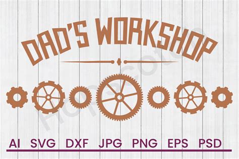 Download Free Dads Workshop - SVG File, DXF File Commercial Use Free PSD Mockups