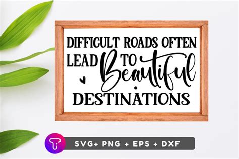 Download Free Difficult Roads Often Lead To Beautiful Destination SVG For Silhouette