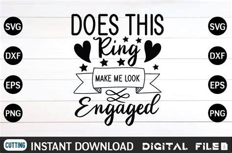 Download Free Does This Ring Make Me Look Engaged SVG Cutting File Files DXF Files