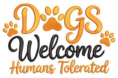 Download Free Dogs Welcome Humans Tolerated For Crafts