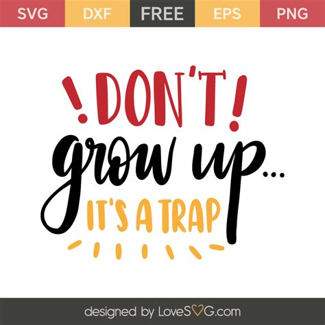Download Free Don't Grow Up It's A Trap Cut File Files Free PSD Mockups