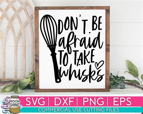 Download Free Dont Be Afraid To take Whisks svg Files DXF Files