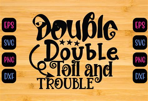 Download Free Double Double Toil & Trouble For Cricut