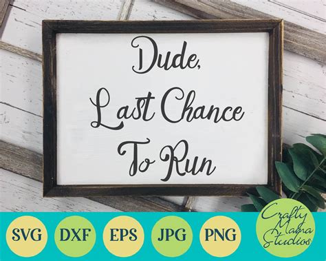 Download Free Dude Last Chance To Run Svg, Here Comes The Bride Commercial Use
