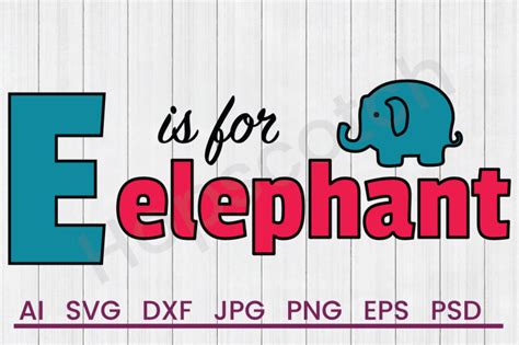 Download Free E For Elephant - SVG File, DXF File Files Free PSD Mockups