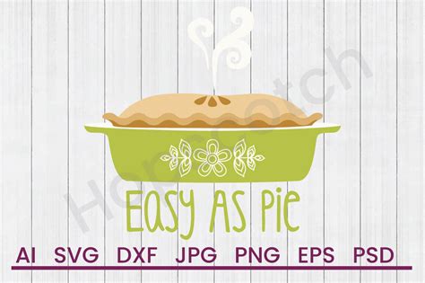 Download Free Easy As Pie - SVG File, DXF File Files