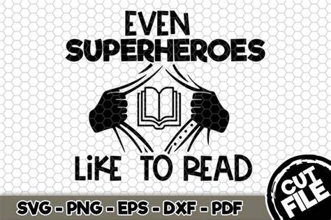 Download Free Even Superheroes Like To Read SVG Cut File n211 Files DXF Files
