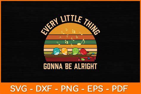 Download Free Every Little Thing Is Gonna Be Alright Files