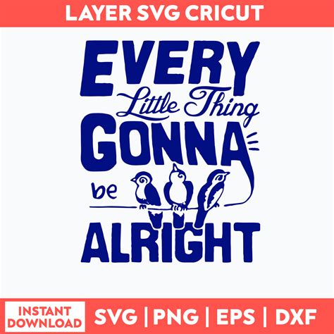 Download Free Every Little Thing Is Gonna Be Alright Files DXF Files
