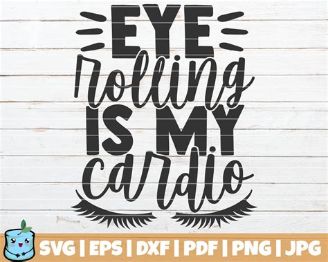 Download Free Eye Rolling Is My Cardio SVG Cut File Commercial Use DXF Files