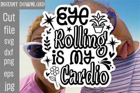 Download Free Eye Rolling Is My Cardio SVG Cut File Files For Crafts