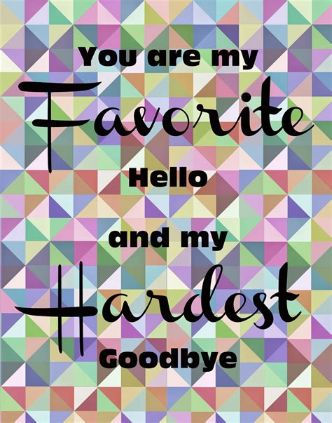 Download Free Favorite Hello Hardest Goodbye Printable