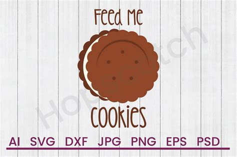 Download Free Feed Me Cookies - SVG File, DXF File Cricut SVG