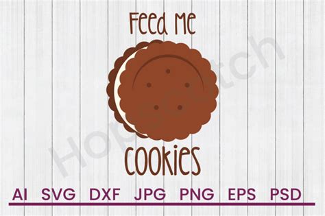 Download Free Feed Me Cookies - SVG File, DXF File For Crafts