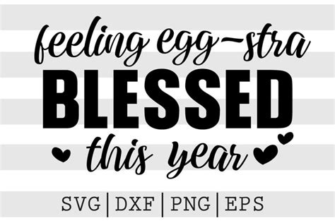 Download Free Feeling eggstra blessed this year SVG DXF Files