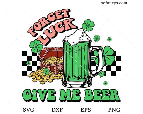 Download Free Forget Luck Give Me Beer St Patricks Day Files DXF Files