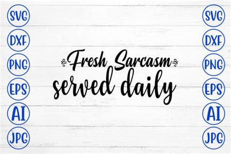 Download Free Fresh Sarcasm Served Daily SVG Cut File Commercial Use DXF Files