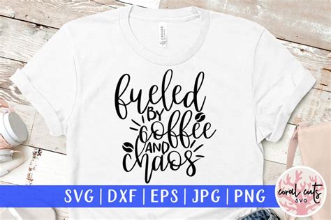 Download Free Fueled by coffee and chaos - Mother SVG EPS DXF PNG Cut File Files Free PSD Mockups