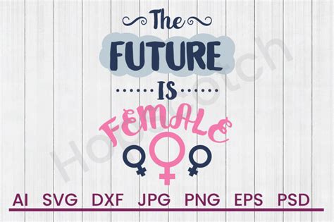 Download Free Future Is Female - SVG File, DXF File For Cricut