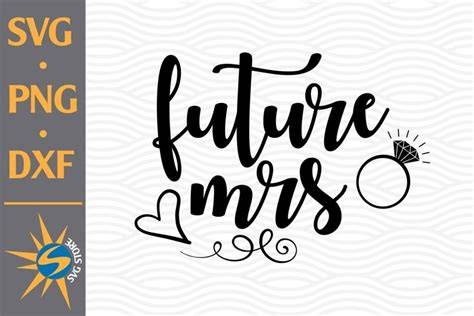 Download Free Future Mrs SVG, PNG, DXF Digital Files Include DXF Files