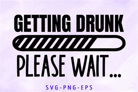 Download Free Getting Drunk Please Wait.. Creativefabrica
