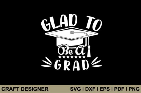Download Free Glad To Be Grad SVG Cut File Commercial Use