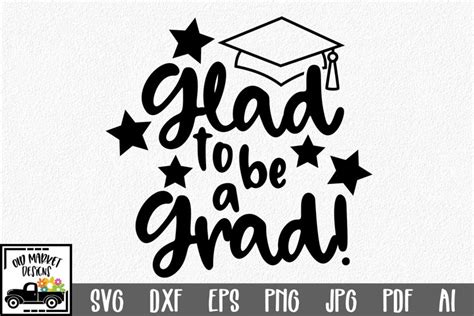 Download Free Glad To Be Grad SVG Cut File Commercial Use DXF Files