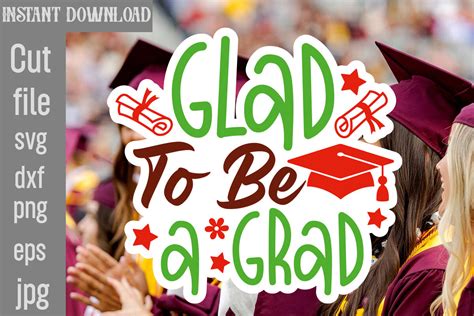 Download Free Glad To Be Grad SVG Cut File Crafts