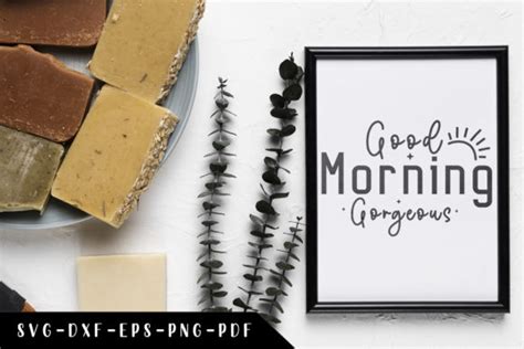 Download Free Good Morning Gorgeous Bathroom SVG Cut File Files For Crafts