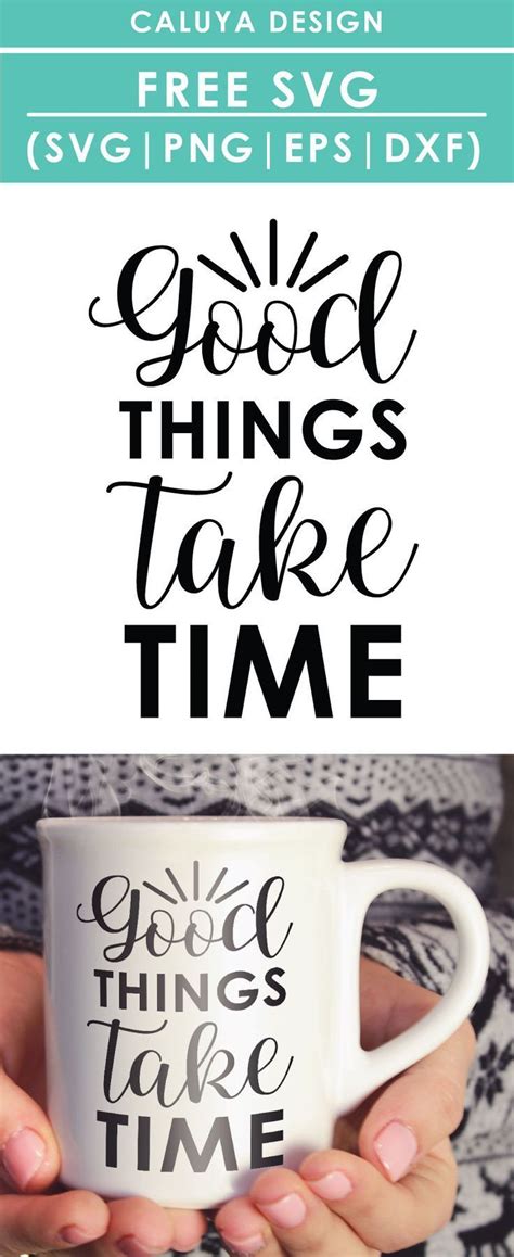 Download Free Good things take time svg DXF Files
