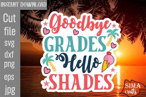 Download Free Goodbye Grades Hello Shades SVG Cut File Files
