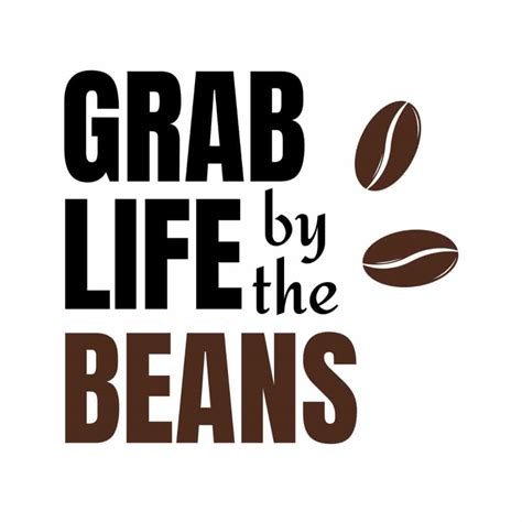 Download Free Grab Life By The Beans Cut Files