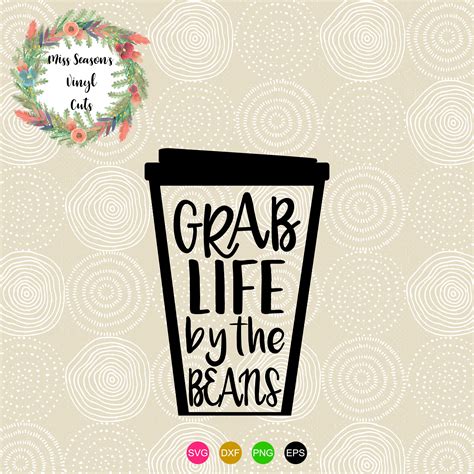 Download Free Grab Life By The Beans Files DXF Files