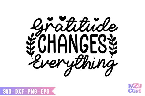 Download Free Gratitude Changes Everything SVG Cut File DXF Files