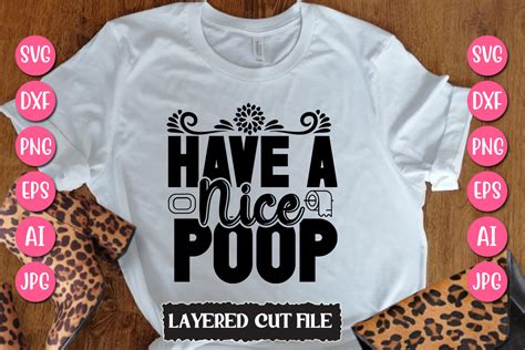 Download Free Have A Nice Poop Bathroom SVG Cut File Cut Files
