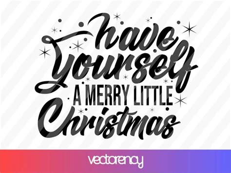 Download Free Have Yourself Merry Little Christmas Fun Cut Files