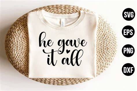 Download Free He gave it all SVG | Easter quote DXF Files