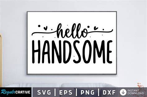 Download Free Hello Handsome - DXF/SVG/PNG/PDF Cut & Print Files For Cricut