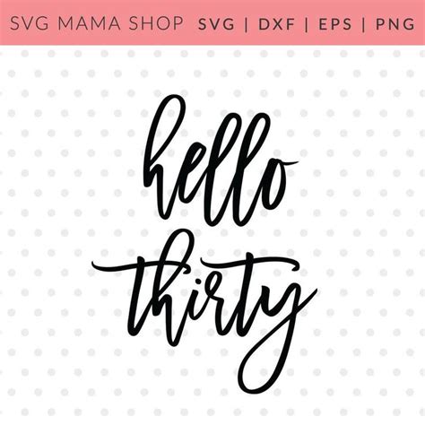 Download Free Hello Thirty Birthday Svg Cut File for Cricut Machine