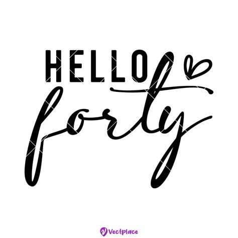 Download Free Hello forty svg Cut Files