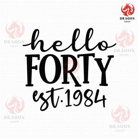Download Free Hello forty svg Files For Crafts